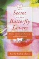 Secret of the butterfly lovers - a true story of reincarnation and the ques