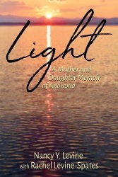 Light - A Mother and Daughter Memoir of Anorexia