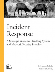 Incident Response - A Strategic Guide to Handling System and Network Security Breaches