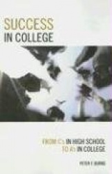Success in College - From C's in High School to A's in College