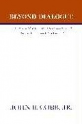Beyond Dialogue - Toward a Mutual Transformation of Christianity and Buddhism