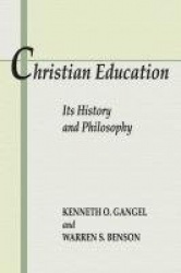 Christian Education - Its History and Philosophy