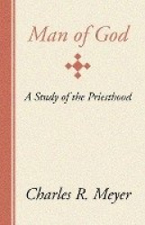 Man of God - A Study of the Priesthood