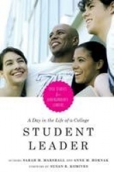 A Day in the Life of a College Student Leader - Case Studies for Undergraduate Leaders