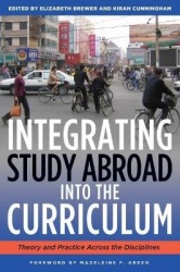Integrating Study Abroad Into the Curriculum - Theory and Practice Across the Disciplines