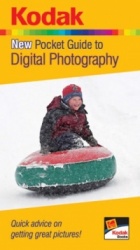Kodak New Pocket Guide to Digital Photography: Quick Advice on Getting Great Pictures!