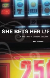 She Bets Her Life - A True Story of Gambling Addiction