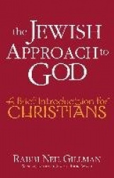 Jewish Approach to God - A Brief Introduction for Christians