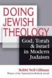 Doing Jewish Theology - God, Torah & Israel in Modern Judaism