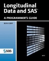 Longitudinal Data and SAS - A Programmer's Guide