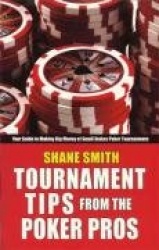 Tournament Tips from the Poker Pros