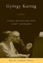 György Kurtág - Three Interviews and Ligeti Homages