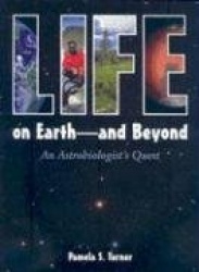 Life on Earth: And Beyond: An Astrobiologist's Quest