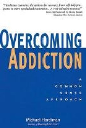 Overcoming Addiction - The Common Sense Approach
