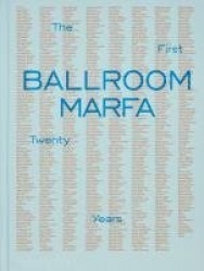Ballroom Marfa - The First Twenty Years