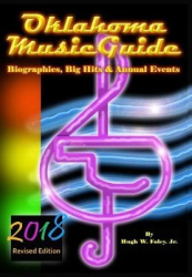 Oklahoma Music Guide II - Biographies, Big Hits & Annual Events: 2018 Revised Edition