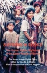 Suffering in Silence - The Human Rights Nightmare of the Karen People of Burma
