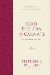 God the Son Incarnate - The Doctrine of Christ