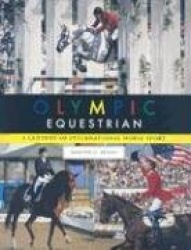 Olympic Equestrian: A Century of International Horse Sport
