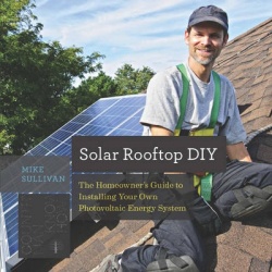 Solar Rooftop DIY - The Homeowner's Guide to Installing Your Own Photovoltaic Energy System