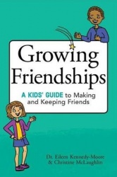 Growing Friendships - A Kids' Guide to Making and Keeping Friends