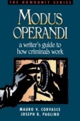 Modus Operandi - A Writer's Guide to How Criminals Work