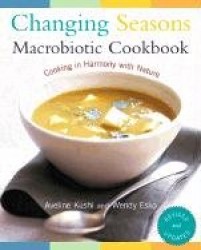 Changing Seasons Macrobiotic Cookbook