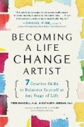 Becoming A Life Change Artist - 7 Creative Skills That Can Transform Your Life