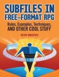 Subfiles in Free-Format RPG - Rules, Examples, Techniques, and Other Cool Stuff