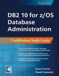 DB2 10 for z/OS Database Administration - Certification Study Guide