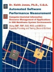 Automated Software Performance Measurement - Computer-Assisted Information Resource Management of Applications in IBM Mainframe 