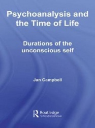 Psychoanalysis and the Time of Life - Durations of the Unconscious Self