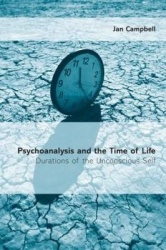 Psychoanalysis and the Time of Life - Durations of the Unconscious Self