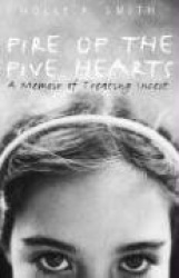 Fire of the Five Hearts - A Memoir of Treating Incest