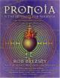 Pronoia Is the Antidote for Paranoia: How the Whole World Is Conspiring to Shower You with Blessings