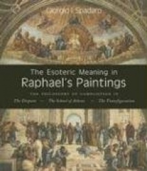 The Esoteric Meaning in Raphael's Paintings: The Philosophy of Composition in