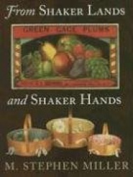 From Shaker Lands and Shaker Hands - A Survey of the Industries