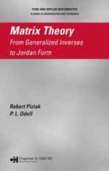 Matrix Theory - From Generalized Inverses to Jordan Form