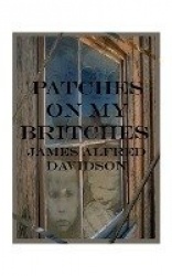 Patches on My Britches - Memories of Growing Up in the Dust Bowl