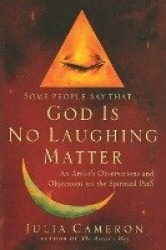 God Is No Laughing Matter: Observations & Objections On A Spiritual Path (Q)