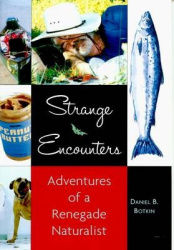 Strange Encounters: Adventures Of A Renegade Naturalist (H)