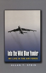 Into the Wild Blue Yonder - My Life in the Air Force