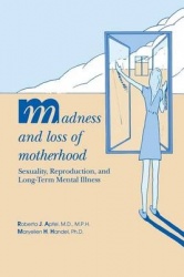 Madness and Loss of Motherhood - Sexuality, Reproduction, and Long-Term Mental Illness