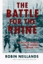 The Battle for the Rhine - The Battle of the Bulge and the Ardennes Campaign, 1944