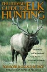 Ultimate Guide to Elk Hunting