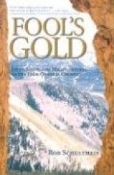 Fool's Gold - Lives, Loves and Misadventures in the Four Corners Country