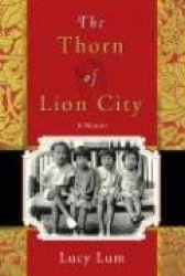 The Thorn of Lion City: A Memoir