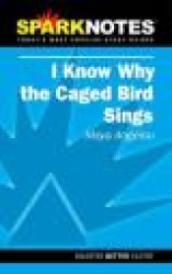I KNOW WHY THE CAGED BIRD SINGS