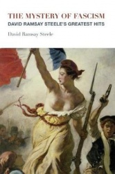 The Mystery of Fascism – David Ramsay Steele`s Greatest Hits