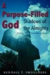 A Purpose-Filled God - Shadows of the Almighty